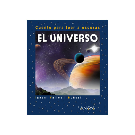 LIBRO ANAYA EL UNIVERSO PARA LEER A OSCURAS TAPA CARTONE 20 PAGINAS 200X170 MM